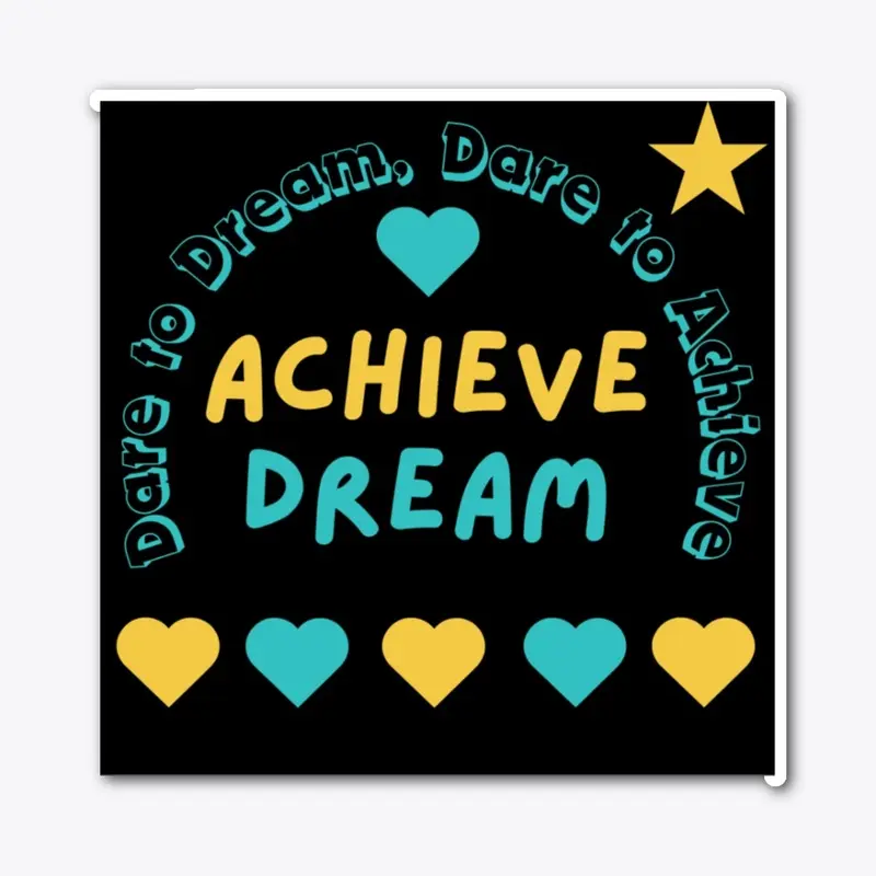 Dare to Dream, Dare to Achieve (Black)