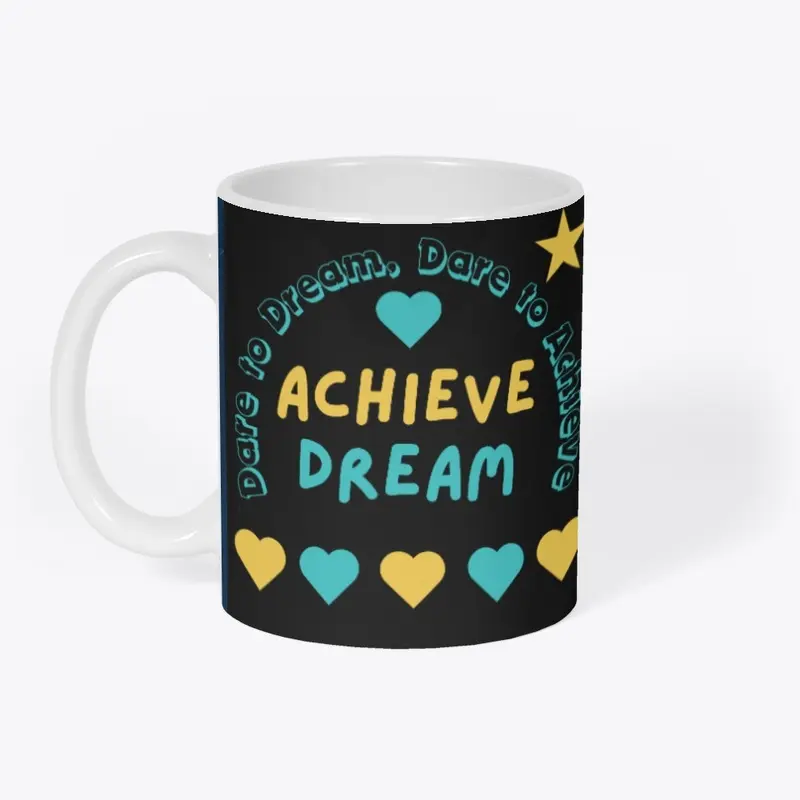 Dare to Dream, Dare to Achieve (Black)